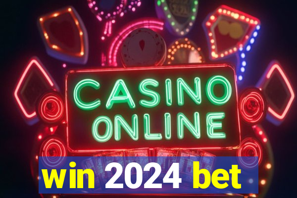 win 2024 bet